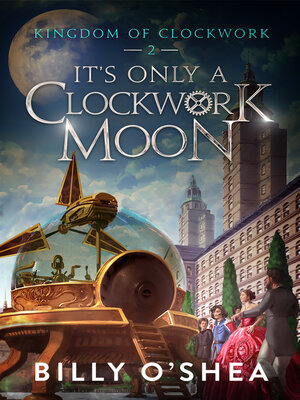 cover image of It's Only a Clockwork Moon